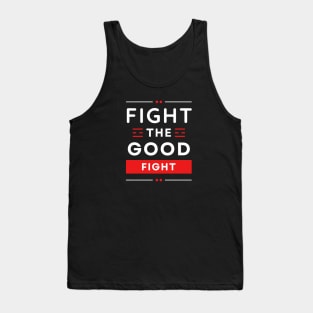 Fight the Good Fight | Christian Typography Tank Top